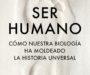 <i>Ser humano: Cómo nuestra biología ha moldeado la historia universal</i>, Lewis Dartnell