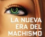 <i>La nueva era del machismo</i>, Laura Bates